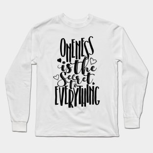 'Oneness Is The Secret' Education Shirt Long Sleeve T-Shirt